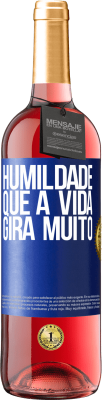 29,95 € | Vinho rosé Edição ROSÉ Humildade, que a vida gira muito Etiqueta Azul. Etiqueta personalizável Vinho jovem Colheita 2023 Tempranillo