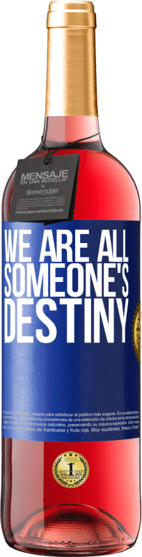 29,95 € | Rosé Wine ROSÉ Edition We are all someone's destiny Blue Label. Customizable label Young wine Harvest 2024 Tempranillo