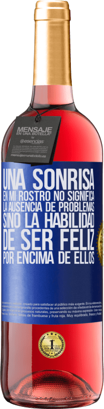 «Una sonrisa en mi rostro no significa la ausencia de problemas, sino la habilidad de ser feliz por encima de ellos» Edición ROSÉ