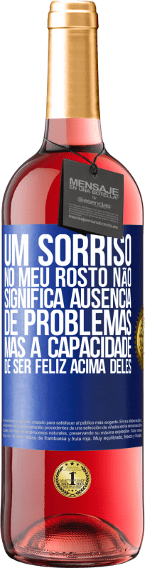 29,95 € Envio grátis | Vinho rosé Edição ROSÉ Um sorriso no meu rosto não significa ausência de problemas, mas a capacidade de ser feliz acima deles Etiqueta Azul. Etiqueta personalizável Vinho jovem Colheita 2025 Tempranillo