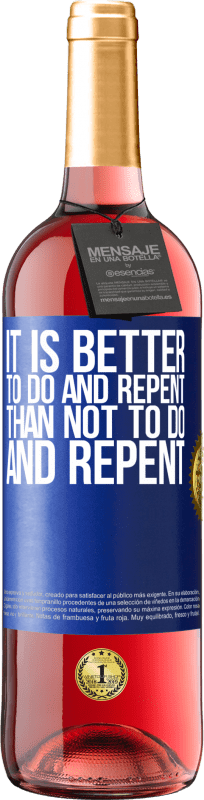 29,95 € Бесплатная доставка | Розовое вино Издание ROSÉ Лучше сделать и покаяться, чем не делать и покаяться Синяя метка. Настраиваемая этикетка Молодое вино Урожай 2025 Tempranillo