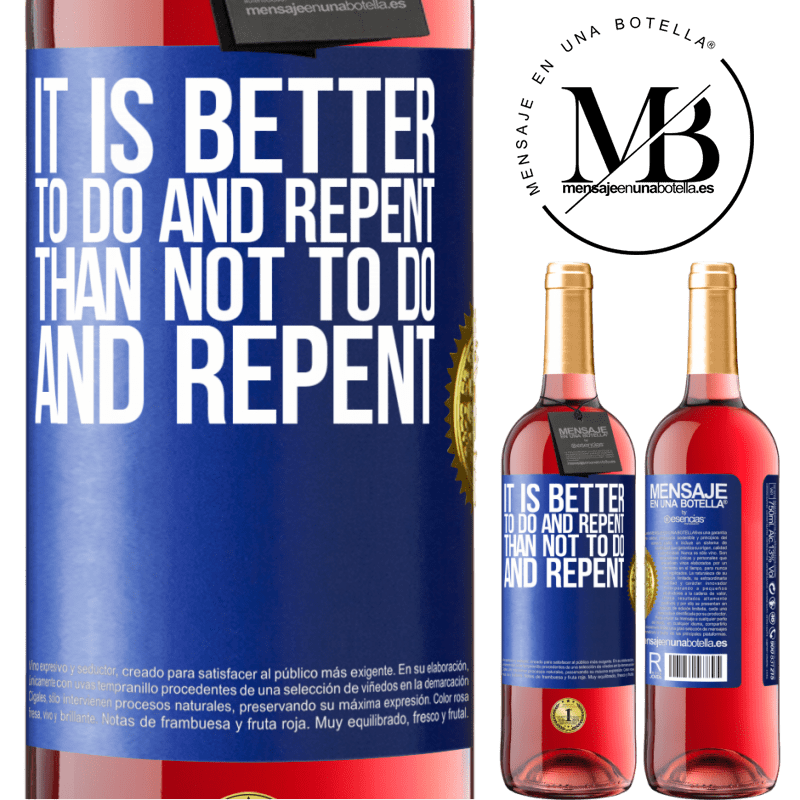 29,95 € Free Shipping | Rosé Wine ROSÉ Edition It is better to do and repent, than not to do and repent Blue Label. Customizable label Young wine Harvest 2021 Tempranillo