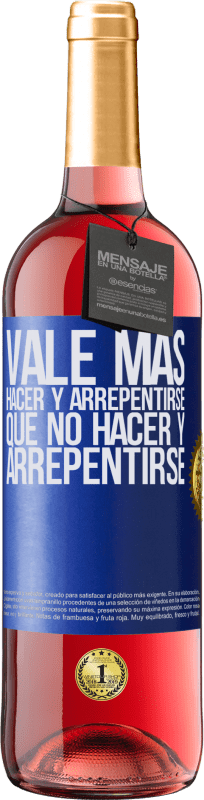 29,95 € Envío gratis | Vino Rosado Edición ROSÉ Vale más hacer y arrepentirse, que no hacer y arrepentirse Etiqueta Azul. Etiqueta personalizable Vino joven Cosecha 2025 Tempranillo