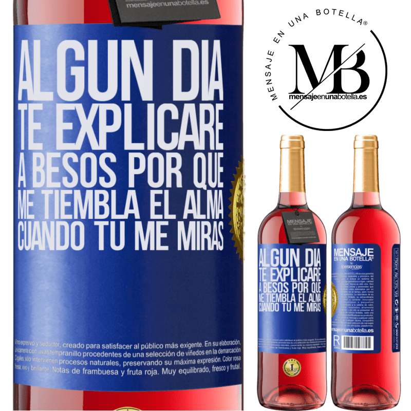 29,95 € Бесплатная доставка | Розовое вино Издание ROSÉ Когда-нибудь я объясню тебе поцелуями, почему моя душа дрожит, когда ты смотришь на меня Синяя метка. Настраиваемая этикетка Молодое вино Урожай 2022 Tempranillo
