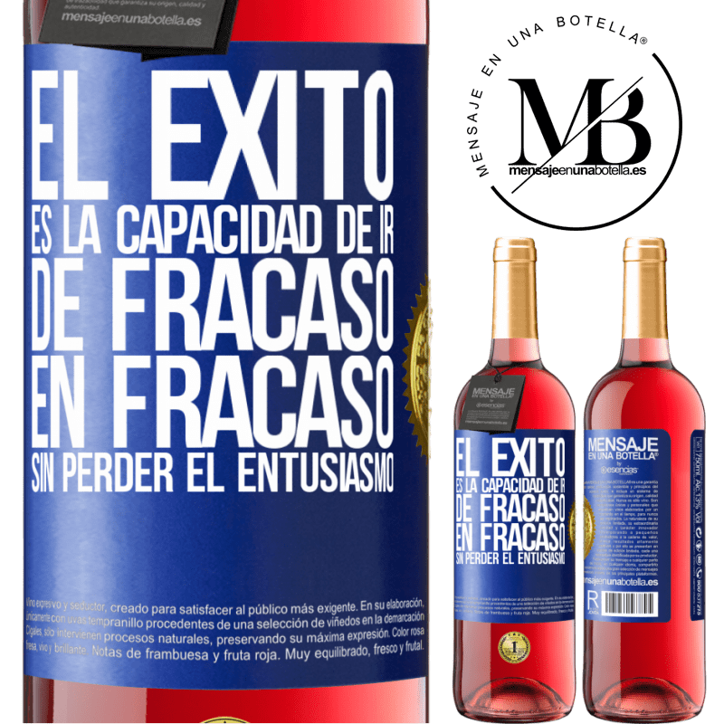 29,95 € Envío gratis | Vino Rosado Edición ROSÉ El éxito es la capacidad de ir de fracaso en fracaso sin perder el entusiasmo Etiqueta Azul. Etiqueta personalizable Vino joven Cosecha 2023 Tempranillo