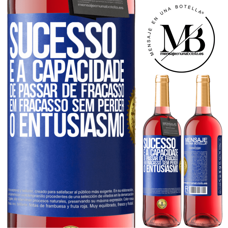 29,95 € Envio grátis | Vinho rosé Edição ROSÉ Sucesso é a capacidade de passar de fracasso em fracasso sem perder o entusiasmo Etiqueta Azul. Etiqueta personalizável Vinho jovem Colheita 2023 Tempranillo