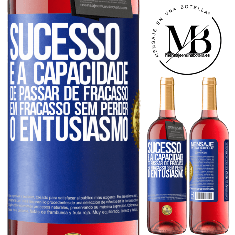 29,95 € Envio grátis | Vinho rosé Edição ROSÉ Sucesso é a capacidade de passar de fracasso em fracasso sem perder o entusiasmo Etiqueta Azul. Etiqueta personalizável Vinho jovem Colheita 2025 Tempranillo