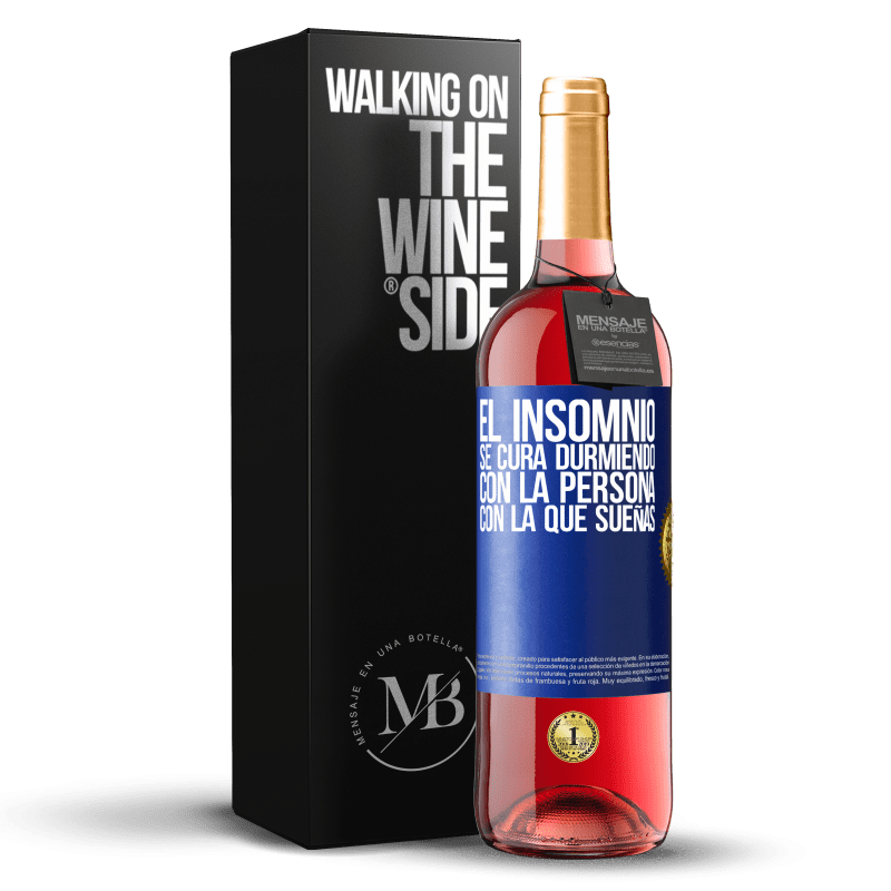 29,95 € Envío gratis | Vino Rosado Edición ROSÉ El insomnio se cura durmiendo con la persona con la que sueñas Etiqueta Azul. Etiqueta personalizable Vino joven Cosecha 2024 Tempranillo