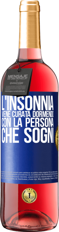 Spedizione Gratuita | Vino rosato Edizione ROSÉ L'insonnia viene curata dormendo con la persona che sogni Etichetta Blu. Etichetta personalizzabile Vino giovane Raccogliere 2023 Tempranillo