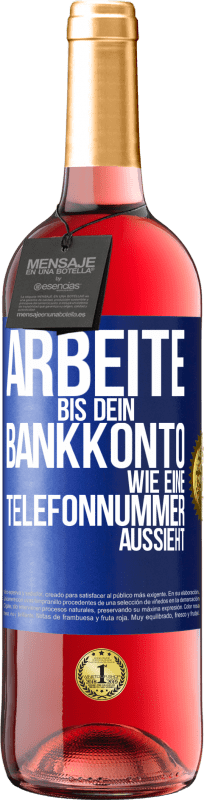 29,95 € | Roséwein ROSÉ Ausgabe Arbeite bis dein Bankkonto wie eine Telefonnummer aussieht Blaue Markierung. Anpassbares Etikett Junger Wein Ernte 2023 Tempranillo