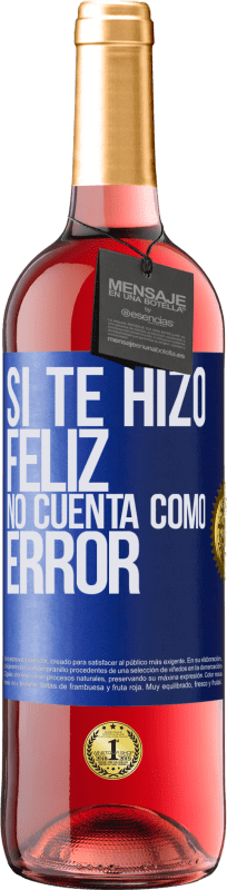 Envío gratis | Vino Rosado Edición ROSÉ Si te hizo feliz, no cuenta como error Etiqueta Azul. Etiqueta personalizable Vino joven Cosecha 2023 Tempranillo