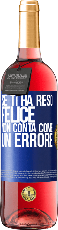 29,95 € Spedizione Gratuita | Vino rosato Edizione ROSÉ Se ti ha reso felice, non conta come un errore Etichetta Blu. Etichetta personalizzabile Vino giovane Raccogliere 2023 Tempranillo