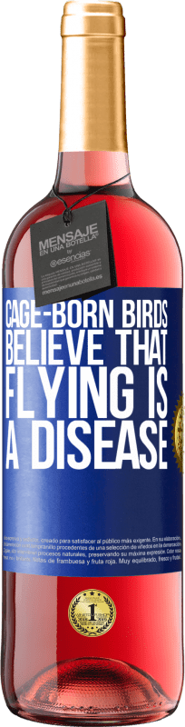 29,95 € | ロゼワイン ROSÉエディション ケージ生まれの鳥は、飛行が病気であると信じています 青いタグ. カスタマイズ可能なラベル 若いワイン 収穫 2023 Tempranillo