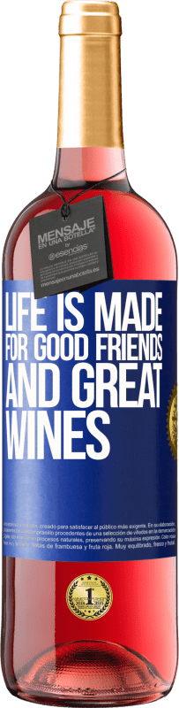 29,95 € | Rosé Wine ROSÉ Edition Life is made for good friends and great wines Blue Label. Customizable label Young wine Harvest 2025 Tempranillo