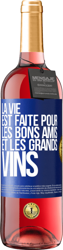 Envoi gratuit | Vin rosé Édition ROSÉ La vie est faite pour les bons amis et les grands vins Étiquette Bleue. Étiquette personnalisable Vin jeune Récolte 2023 Tempranillo