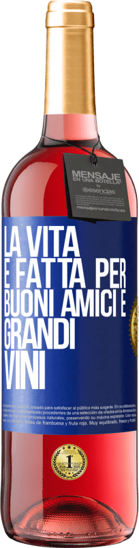 Spedizione Gratuita | Vino rosato Edizione ROSÉ La vita è fatta per buoni amici e grandi vini Etichetta Blu. Etichetta personalizzabile Vino giovane Raccogliere 2023 Tempranillo