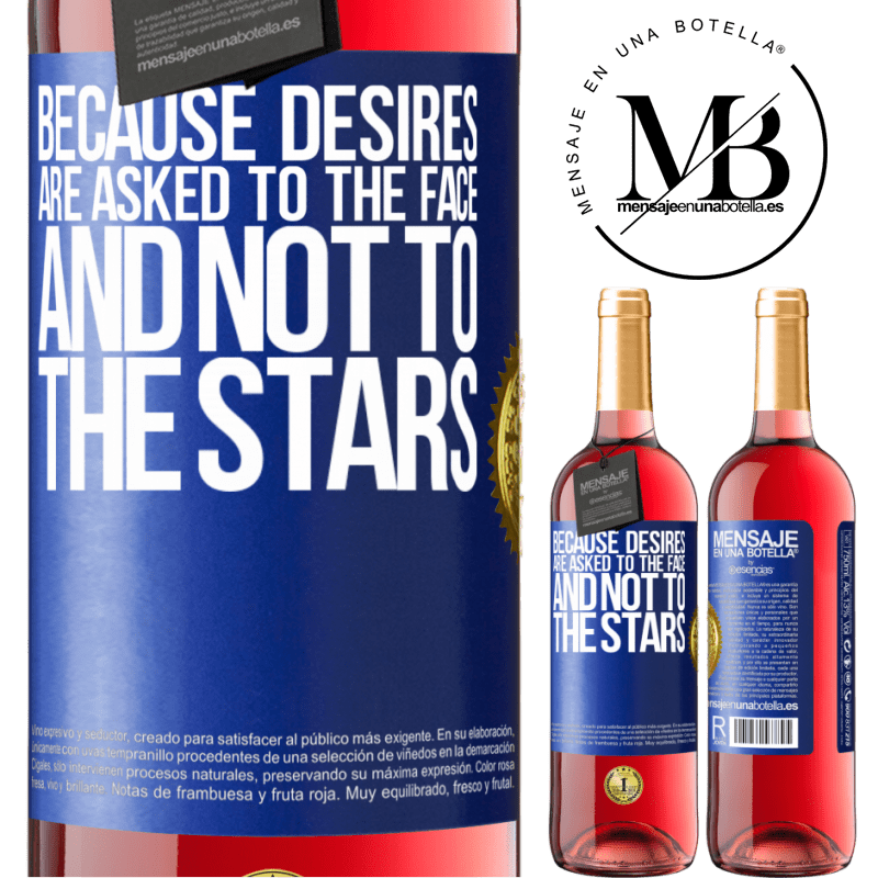 29,95 € Free Shipping | Rosé Wine ROSÉ Edition Because desires are asked to the face, and not to the stars Blue Label. Customizable label Young wine Harvest 2022 Tempranillo
