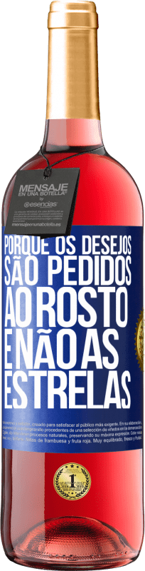 29,95 € | Vinho rosé Edição ROSÉ Porque os desejos são pedidos ao rosto, e não às estrelas Etiqueta Azul. Etiqueta personalizável Vinho jovem Colheita 2023 Tempranillo