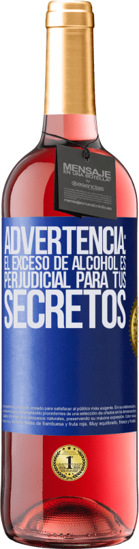 29,95 € | Vino Rosado Edición ROSÉ Advertencia: El exceso de alcohol es perjudicial para tus secretos Etiqueta Azul. Etiqueta personalizable Vino joven Cosecha 2023 Tempranillo