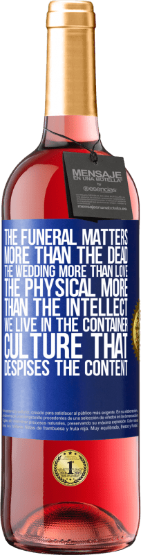 29,95 € Free Shipping | Rosé Wine ROSÉ Edition The funeral matters more than the dead, the wedding more than love, the physical more than the intellect. We live in the Blue Label. Customizable label Young wine Harvest 2024 Tempranillo