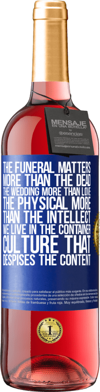 29,95 € Free Shipping | Rosé Wine ROSÉ Edition The funeral matters more than the dead, the wedding more than love, the physical more than the intellect. We live in the Blue Label. Customizable label Young wine Harvest 2025 Tempranillo