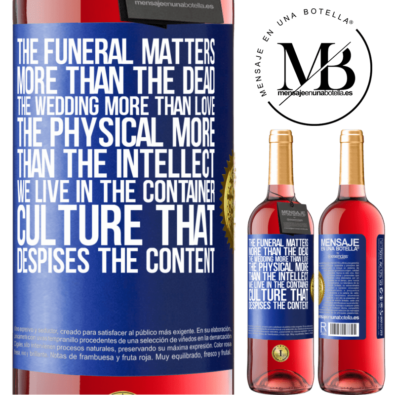 29,95 € Free Shipping | Rosé Wine ROSÉ Edition The funeral matters more than the dead, the wedding more than love, the physical more than the intellect. We live in the Blue Label. Customizable label Young wine Harvest 2021 Tempranillo