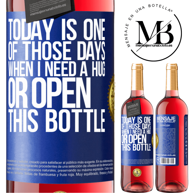 29,95 € Free Shipping | Rosé Wine ROSÉ Edition Today is one of those days when I need a hug, or open this bottle Blue Label. Customizable label Young wine Harvest 2022 Tempranillo