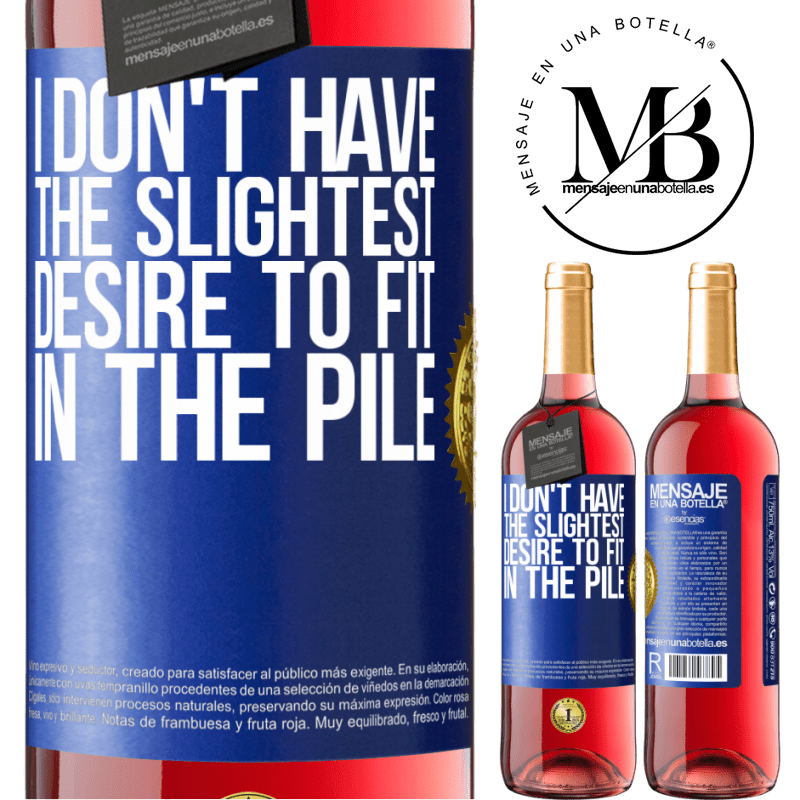 29,95 € Free Shipping | Rosé Wine ROSÉ Edition I don't have the slightest desire to fit in the pile Blue Label. Customizable label Young wine Harvest 2021 Tempranillo