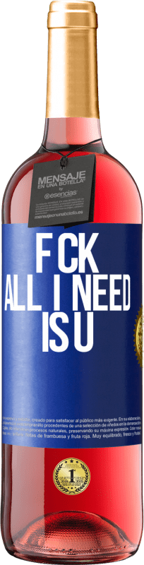 29,95 € | Rosé Wine ROSÉ Edition F CK. All I need is U Blue Label. Customizable label Young wine Harvest 2023 Tempranillo