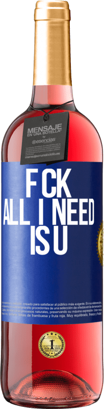 29,95 € | Розовое вино Издание ROSÉ F CK. All I need is U Синяя метка. Настраиваемая этикетка Молодое вино Урожай 2024 Tempranillo