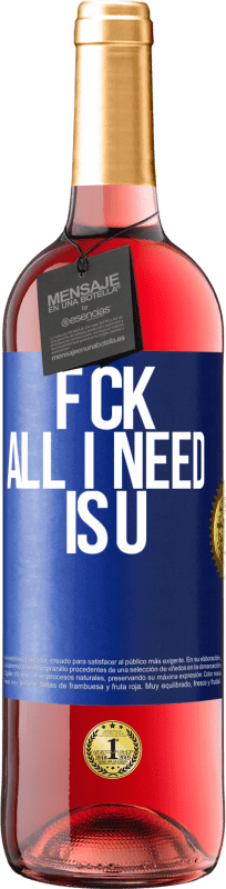 29,95 € | Vino Rosado Edición ROSÉ F CK. All I need is U Etiqueta Azul. Etiqueta personalizable Vino joven Cosecha 2024 Tempranillo