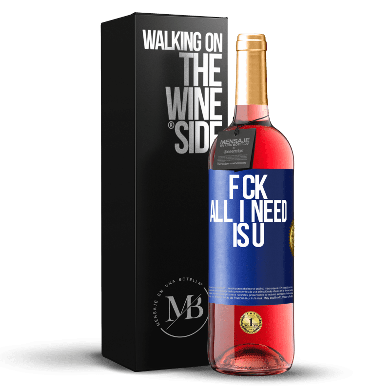 29,95 € Envío gratis | Vino Rosado Edición ROSÉ F CK. All I need is U Etiqueta Azul. Etiqueta personalizable Vino joven Cosecha 2024 Tempranillo