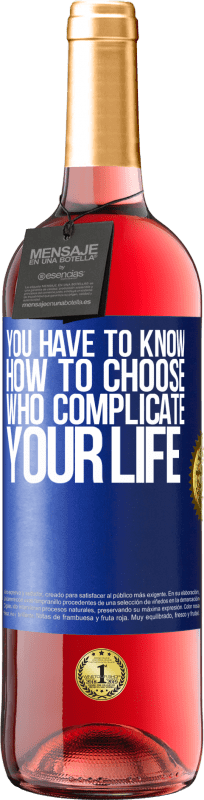 29,95 € | 桃红葡萄酒 ROSÉ版 您必须知道如何选择使您的生活复杂化的人 蓝色标签. 可自定义的标签 青年酒 收成 2023 Tempranillo