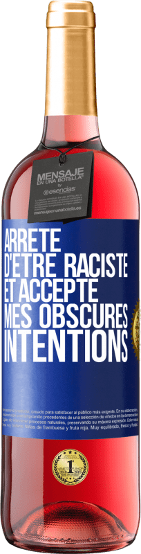 29,95 € | Vin rosé Édition ROSÉ Arrête d'être raciste et accepte mes obscures intentions Étiquette Bleue. Étiquette personnalisable Vin jeune Récolte 2024 Tempranillo