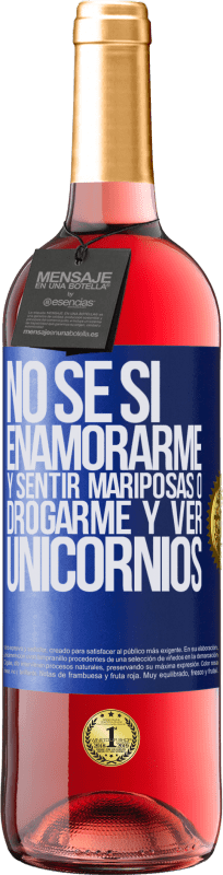 29,95 € | Vino Rosado Edición ROSÉ No se si enamorarme y sentir mariposas o drogarme y ver unicornios Etiqueta Azul. Etiqueta personalizable Vino joven Cosecha 2024 Tempranillo