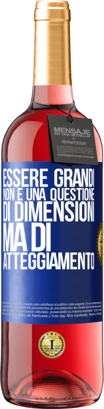 29,95 € | Vino rosato Edizione ROSÉ Essere grandi non è una questione di dimensioni, ma di atteggiamento Etichetta Blu. Etichetta personalizzabile Vino giovane Raccogliere 2023 Tempranillo