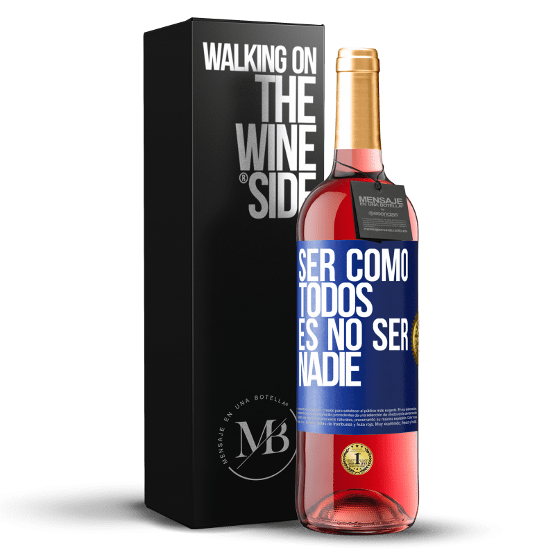 29,95 € Envío gratis | Vino Rosado Edición ROSÉ Ser como todos es no ser nadie Etiqueta Azul. Etiqueta personalizable Vino joven Cosecha 2025 Tempranillo