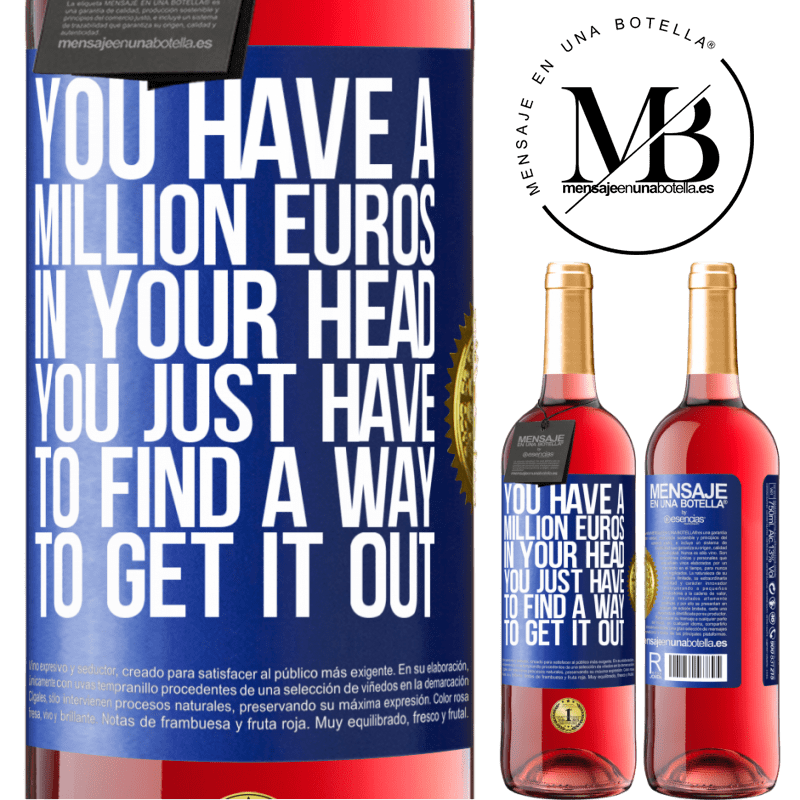 29,95 € Free Shipping | Rosé Wine ROSÉ Edition You have a million euros in your head. You just have to find a way to get it out Blue Label. Customizable label Young wine Harvest 2025 Tempranillo