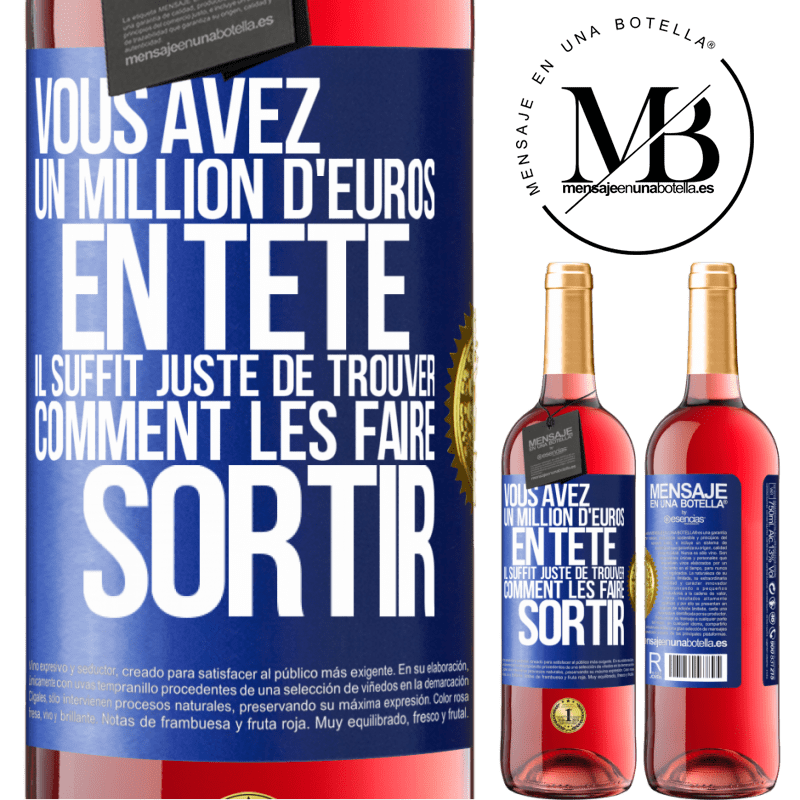 29,95 € Envoi gratuit | Vin rosé Édition ROSÉ Vous avez un million d'euros en tête. Il suffit juste de trouver comment les faire sortir Étiquette Bleue. Étiquette personnalisable Vin jeune Récolte 2025 Tempranillo