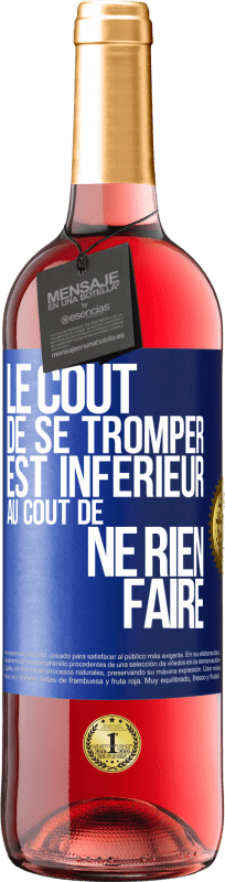 29,95 € | Vin rosé Édition ROSÉ Le coût de se tromper est inférieur au coût de ne rien faire Étiquette Bleue. Étiquette personnalisable Vin jeune Récolte 2025 Tempranillo