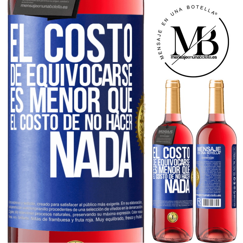 29,95 € Envío gratis | Vino Rosado Edición ROSÉ El costo de equivocarse es menor que el costo de no hacer nada Etiqueta Azul. Etiqueta personalizable Vino joven Cosecha 2025 Tempranillo