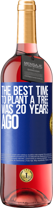 29,95 € | ロゼワイン ROSÉエディション 木を植えるのに最適な時期は20年前でした 青いタグ. カスタマイズ可能なラベル 若いワイン 収穫 2023 Tempranillo