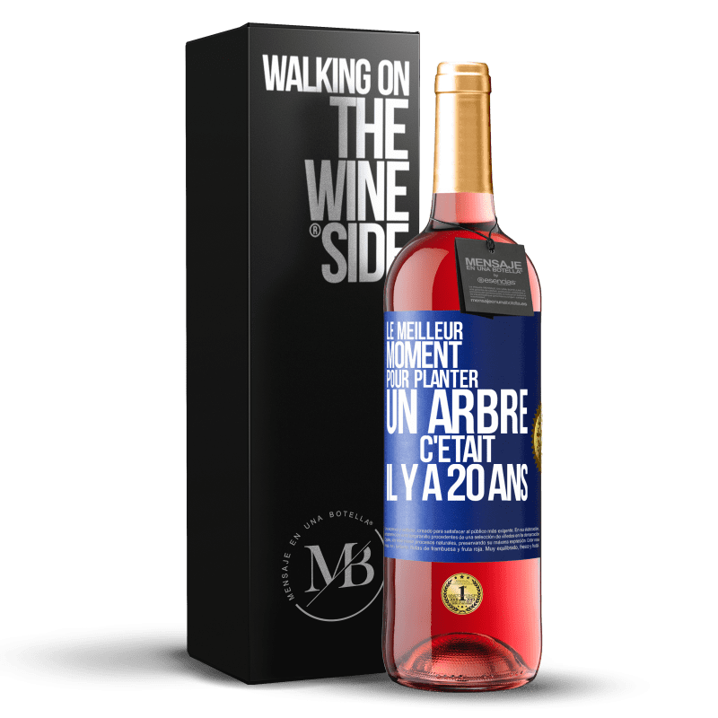 29,95 € Envoi gratuit | Vin rosé Édition ROSÉ Le meilleur moment pour planter un arbre c'était il y a 20 ans Étiquette Bleue. Étiquette personnalisable Vin jeune Récolte 2025 Tempranillo