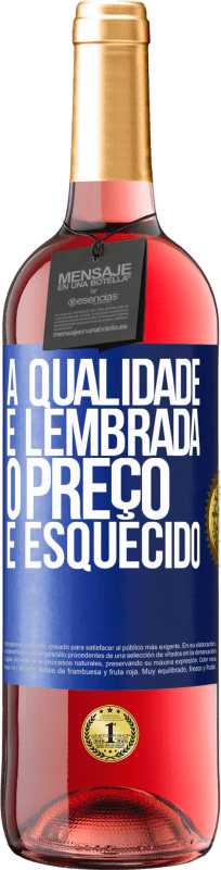 29,95 € Envio grátis | Vinho rosé Edição ROSÉ A qualidade é lembrada, o preço é esquecido Etiqueta Azul. Etiqueta personalizável Vinho jovem Colheita 2025 Tempranillo