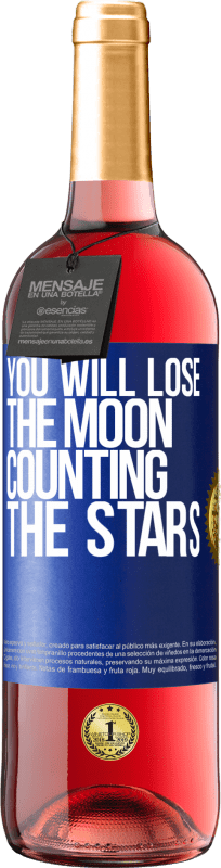 24,95 € Free Shipping | Rosé Wine ROSÉ Edition You will lose the moon counting the stars Blue Label. Customizable label Young wine Harvest 2021 Tempranillo