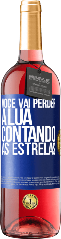 29,95 € | Vinho rosé Edição ROSÉ Você vai perder a lua contando as estrelas Etiqueta Azul. Etiqueta personalizável Vinho jovem Colheita 2024 Tempranillo