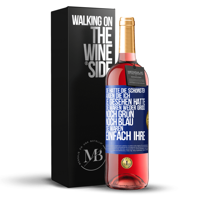 29,95 € Kostenloser Versand | Roséwein ROSÉ Ausgabe Sie hatte die schönsten Augen, die ich je gesehen hatte. Sie waren weder groß noch grün noch blau. Sie waren einfach ihre Blaue Markierung. Anpassbares Etikett Junger Wein Ernte 2024 Tempranillo