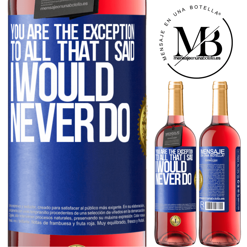 29,95 € Free Shipping | Rosé Wine ROSÉ Edition You are the exception to all that I said I would never do Blue Label. Customizable label Young wine Harvest 2021 Tempranillo