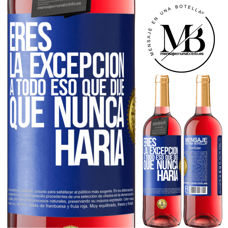 29,95 € Envío gratis | Vino Rosado Edición ROSÉ Eres la excepción a todo eso que dije que nunca haría Etiqueta Azul. Etiqueta personalizable Vino joven Cosecha 2024 Tempranillo