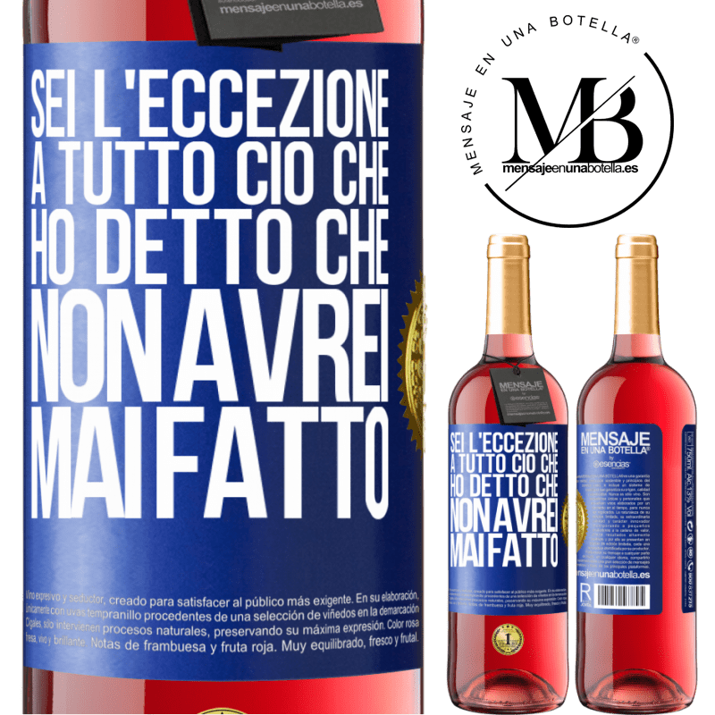 29,95 € Spedizione Gratuita | Vino rosato Edizione ROSÉ Sei l'eccezione a tutto ciò che ho detto che non avrei mai fatto Etichetta Blu. Etichetta personalizzabile Vino giovane Raccogliere 2024 Tempranillo